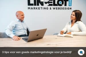 Lincelot - Blog - 3 tips voor een goede marketingstrategie voor je bedrijf