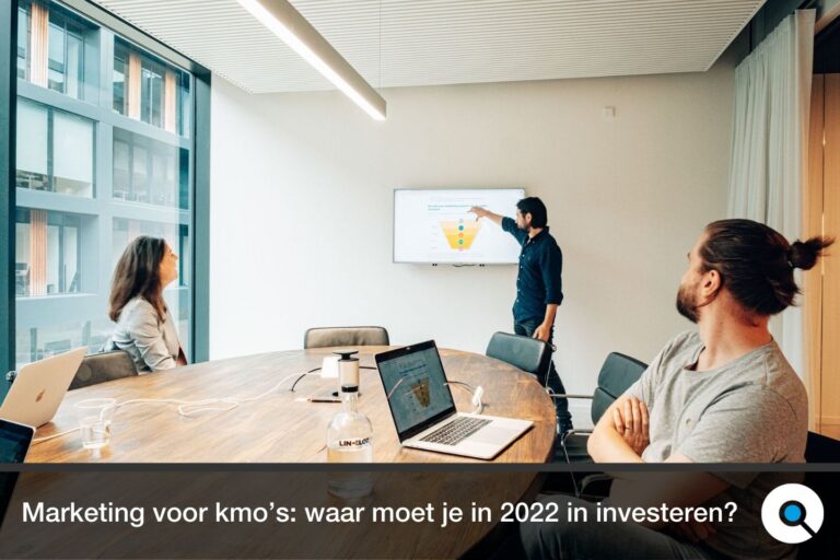 Marketing voor kmo’s: waar moet je in 2022 in investeren?