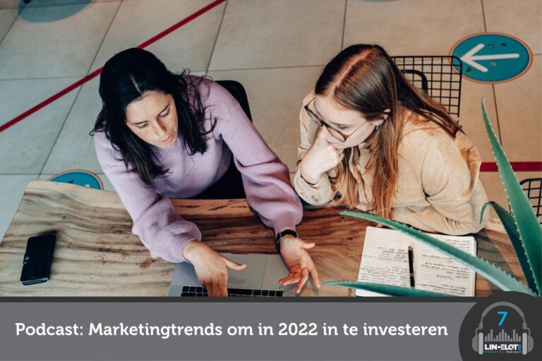 Podcast: Marketingtrends om in 2022 in te investeren