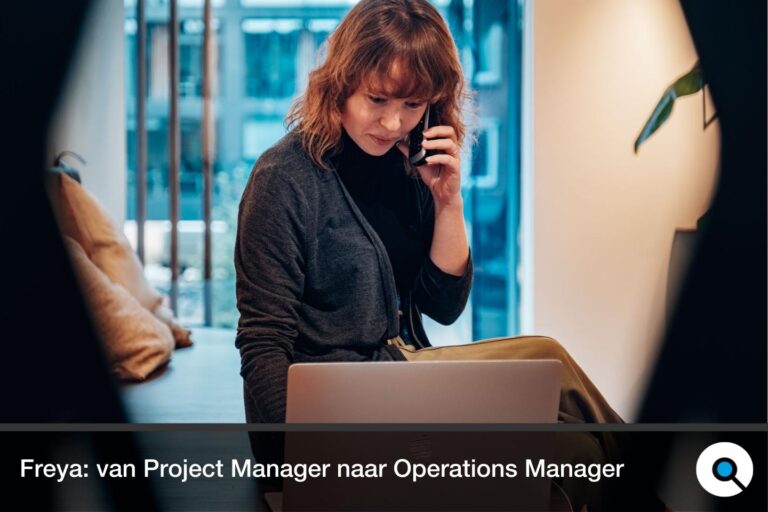 Van Project Manager naar Operations Manager, het parcours van Freya
